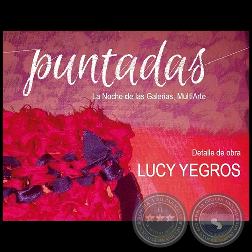Puntadas - Obras de Lucy Yegros - Noche de Galerías - Jueves 29 de Setiembre de 2016